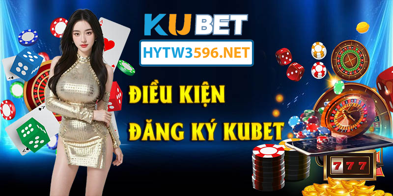 Đăng ký KUBET – Hướng dẫn an toàn bằng link chính thức hytw3596